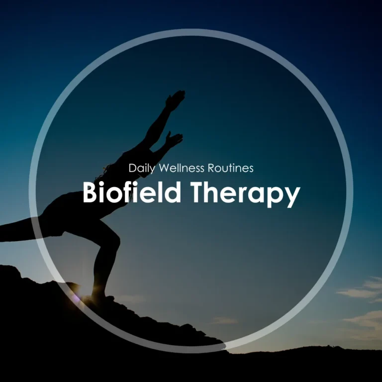 Silhouette of a person practicing biofield therapy with text overlay "Daily Wellness Routines: Biofield Therapy".