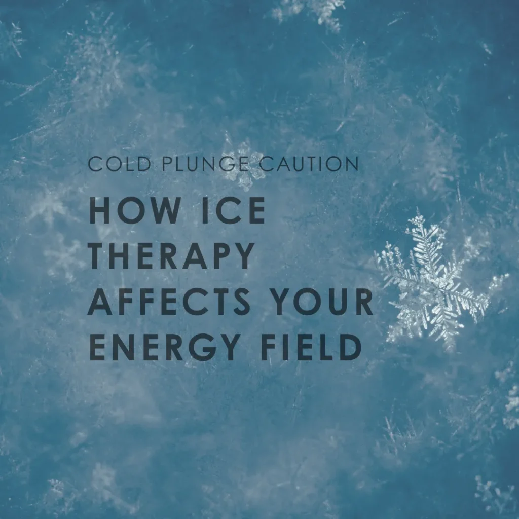 The words 'Cold Plunge Caution: How Ice Therapy Affects Your Energy Field' on a frosty blue background with snowflake graphics.