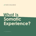 What Is Somatic Experience? graphic from Thera Wellness introducing body-based trauma healing.